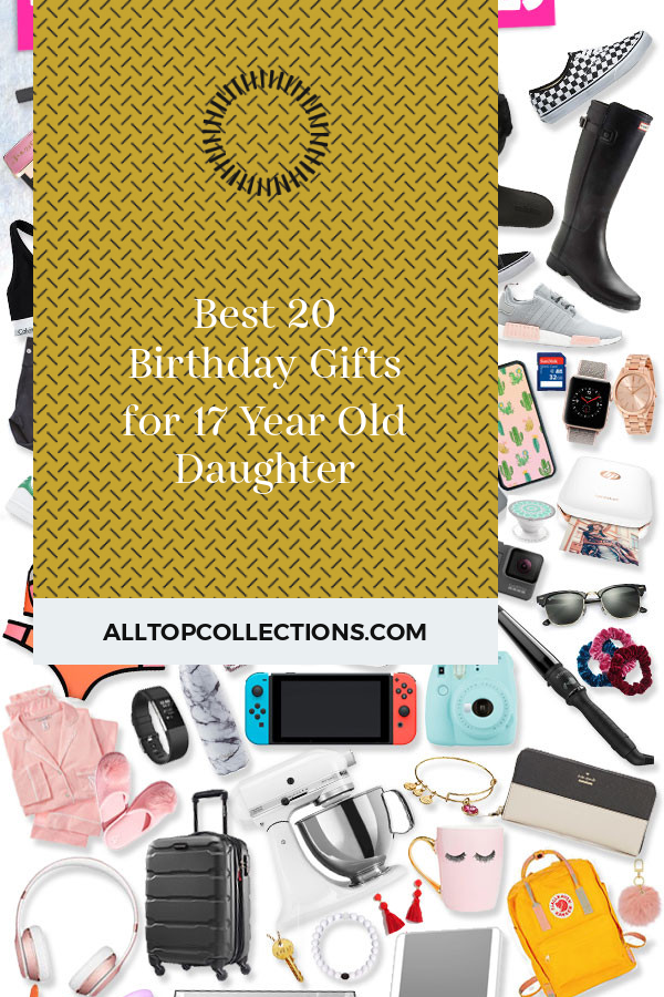 best-20-birthday-gifts-for-17-year-old-daughter-best-collections-ever